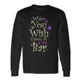 When You Wish Upon A Bar For Magical Nights Long Sleeve T-Shirt Gifts ideas