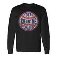 Youre Killin Me Smalls er Baseball Baseball Long Sleeve T-Shirt Gifts ideas Youre Killin Me Smalls er Baseball Baseball Long Sleeve T-Shirt Gifts ideas