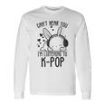 Cant Hear You Im Listening Kpop Rabbit K-Pop Merchandise Long Sleeve T-Shirt Gifts ideas