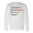 Charisma Uniqueness Nerve & Talent Drag Queen Long Sleeve T-Shirt Gifts ideas