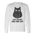 Cat Fluff Around And Find Out Long Sleeve T-Shirt Gifts ideas