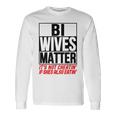 Swingers Bisexual Bi Wives Matter Naughty Party Sex Long Sleeve T-Shirt Gifts ideas