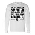 I Graduated Graduation Seniors Him Or Her Long Sleeve T-Shirt T-Shirt Gifts ideas