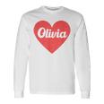 I Heart Olivia First Names And Hearts I Love Olivia Long Sleeve T-Shirt Gifts ideas
