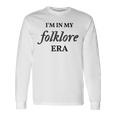 I'm In My Folklore Era TS Ts Long Sleeve T-Shirt Gifts ideas