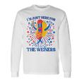 Im Just Here For The Wieners 4Th Of July Wieners Long Sleeve T-Shirt Gifts ideas