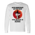Karate Never Underestimate An Old Man Who Believes In Jesus Long Sleeve T-Shirt Gifts ideas
