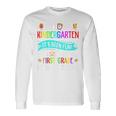 Last Day So Long Kindergarten Look Out 1St Grade Here I Come Long Sleeve T-Shirt Gifts ideas