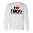 I Love Heart Thirsty Thursday Long Sleeve Gifts ideas