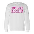 I Love Hot Dads Heart Bimbo Aesthetic Y2k Pink Long Sleeve Gifts ideas
