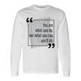 Do What You Say Motivational Goal Setting Cool Success Quote Long Sleeve T-Shirt Gifts ideas