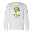 Shakespearean Humility Quote Richard Iii On Back Long Sleeve T-Shirt Gifts ideas