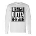 Straight Outta Fifth Grade School Graduate 2022 Fifth Grade Long Sleeve T-Shirt T-Shirt Gifts ideas