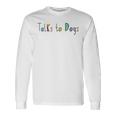 Super Cute Dog Lovers Talks To Dogs Dog Lover Long Sleeve T-Shirt Gifts ideas