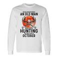 Never Underestimate An Old Man Who Loves Hunting October Long Sleeve T-Shirt Gifts ideas