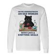 Never Underestimate And Old Woman With Cats And Knitting Long Sleeve T-Shirt Gifts ideas