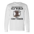 Never Underestimate An Old Woman With A Cesky Terrier Old Woman Long Sleeve T-Shirt T-Shirt Gifts ideas