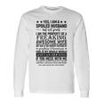 Yes I Am A Spoiled Husband But Not Yours I Am The Property Long Sleeve T-Shirt Gifts ideas