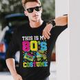 This Is My 80'S Costume 80S Party Outfit 80'S Lover Long Sleeve Gifts for Him