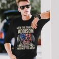 Addison Name Im The Crazy Addison Long Sleeve T-Shirt Gifts for Him