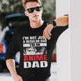 Anime Fathers Birthday Im An Anime Dad Fathers Day Long Sleeve T-Shirt T-Shirt Gifts for Him