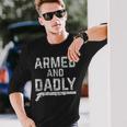 Armed And Dadly Armed Dad Pun Deadly Father Joke Long Sleeve T-Shirt T-Shirt Gifts for Him