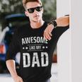 Awesome Like My Dad Sayings Ideas For Fathers Day Long Sleeve T-Shirt T-Shirt Gifts for Him