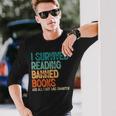 Im With The Banned I Survived Reading Banned Books Long Sleeve T-Shirt Gifts for Him