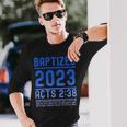 Baptized In 2023 Bible Verse For Christian Water Baptisms Long Sleeve T-Shirt Gifts for Him