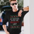 My Brother Is On The Naughty List Ugly Christmas Sweater Long Sleeve T-Shirt Gifts for Him
