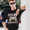 Bruh It's My 8Th Birthday Video Game 8Th Birthday Gaming Boy Long Sleeve T-Shirt Gifts for Him