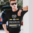 Chief Executive Officer In Progress Job Profession Long Sleeve T-Shirt Gifts for Him