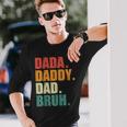 Dada Daddy Dad Bruh Father Vintage Fathers Day Long Sleeve T-Shirt Gifts for Him