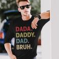 Dada Daddy Dad Bruh Fathers Day Son Quote Saying Long Sleeve T-Shirt T-Shirt Gifts for Him
