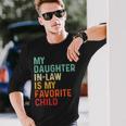 My Daughter In Law Is My Favorite Child Fathers Day In Law Long Sleeve T-Shirt Gifts for Him