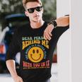 Dear Person Behind Me The World Is A Better Place Smile Face Long Sleeve T-Shirt Gifts for Him