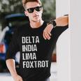 Delta India Lima Foxtrot Dilf Father Dad Joking Long Sleeve T-Shirt T-Shirt Gifts for Him