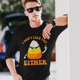 I Don't Like You Either Candy Corn Halloween Long Sleeve T-Shirt Gifts for Him