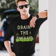 Drain The Swamp Long Sleeve T-Shirt Gifts for Him