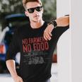 Farmer No Farmer No Food Farmer No Farmer No Food Long Sleeve T-Shirt Gifts for Him
