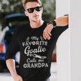 My Favorite Goalie Calls Me Grandpa Soccer Fathers Day Long Sleeve T-Shirt T-Shirt Gifts for Him