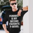Feminist Is My Second Favorite Fword Feminist Feminist Is My Second Favorite Fword Feminist Long Sleeve T-Shirt Gifts for Him