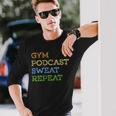 Fitness Lovers Gym Podcast Sweat Repeat Long Sleeve T-Shirt Gifts for Him