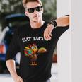 Thanksgiving Turkey Eat Tacos Mexican Thanksgiving Long Sleeve T-Shirt Gifts for Him