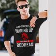 Girl Happiness Is Waking Up With A Redhead Long Sleeve T-Shirt T-Shirt Gifts for Him
