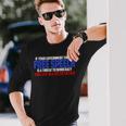 If Your Government Thinks Free Speech Is A Threat Government Long Sleeve T-Shirt T-Shirt Gifts for Him