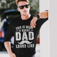 This Is What Great Dad Looks Like Fathers Day Long Sleeve T-Shirt Gifts for Him