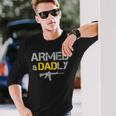 Guns Armed And Dadly Deadly Father Long Sleeve T-Shirt Gifts for Him