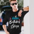 Happy Birthday Latoya Long Sleeve T-Shirt Gifts for Him