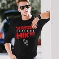 Hike Hiking Hiker Wander Trekker Explore Nature Camp Long Sleeve T-Shirt Gifts for Him